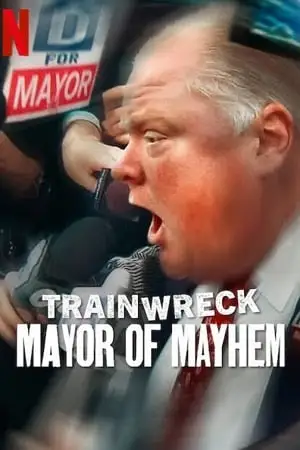 trainwreck mayor of mayhem 2025
