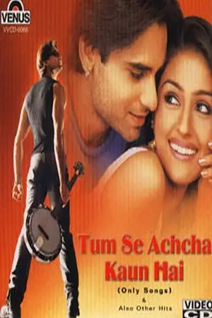 tum se achcha kaun hai 2002